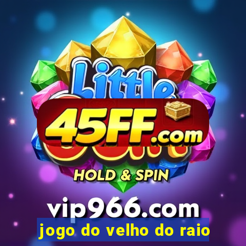 jogo do velho do raio